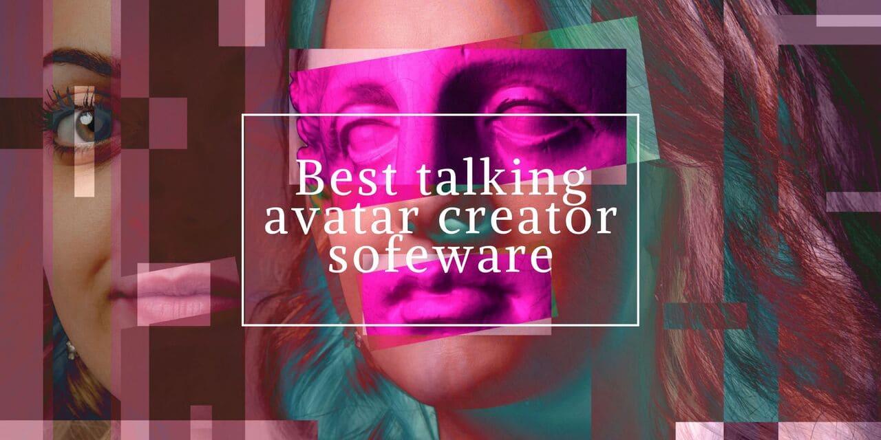 4 Best Talking Avatar Creator Software for 2024